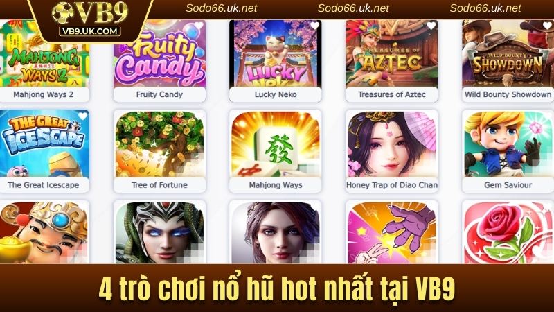 4 trò chơi nổ hũ hot nhất tại VB9