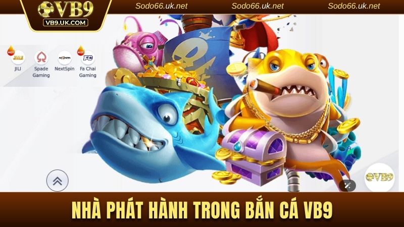 Đa dạng nhà phát hành trong bắn cá